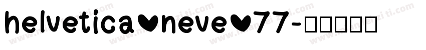 helvetica neve 77字体转换